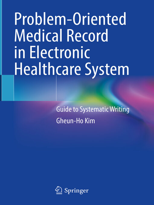Title details for Problem-Oriented Medical Record in Electronic Healthcare System by Gheun-Ho Kim - Available